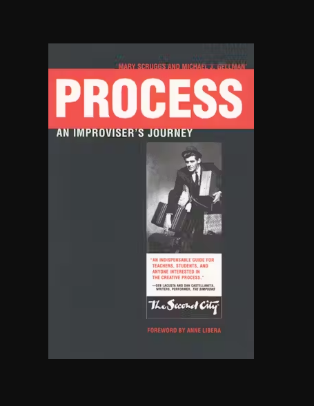 Process An Improviser's Journey - Mary Scruggs and Michael J. Gellman